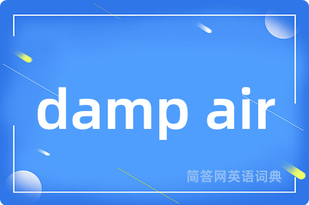 damp air