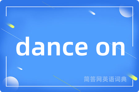 dance on