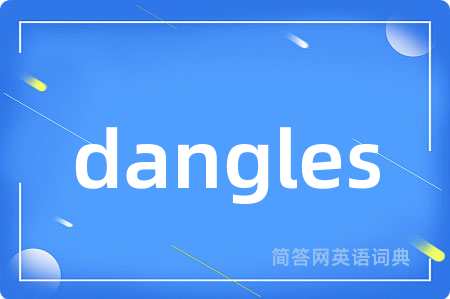 dangles