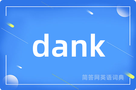 dank