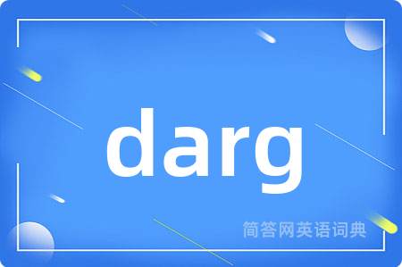 darg
