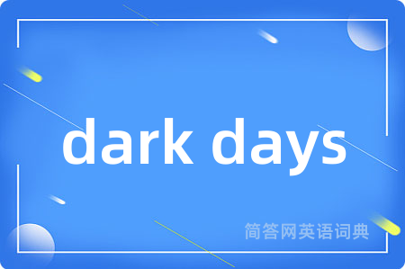 dark days