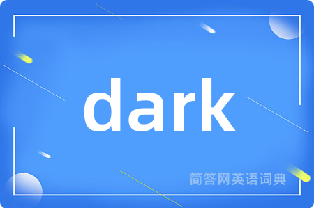 dark