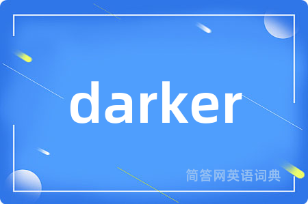 darker