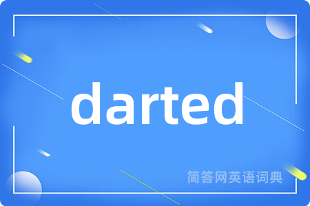 darted
