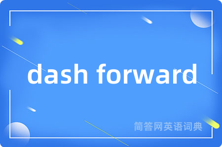 dash forward
