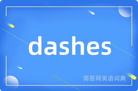 dashes