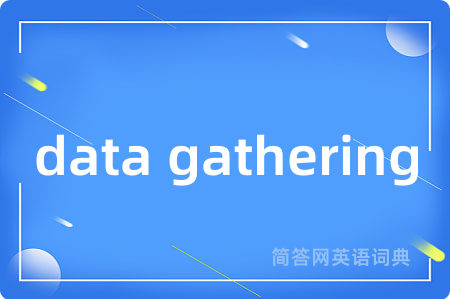 data gathering