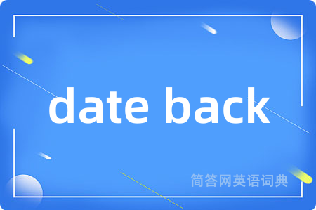 date back