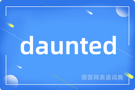 daunted