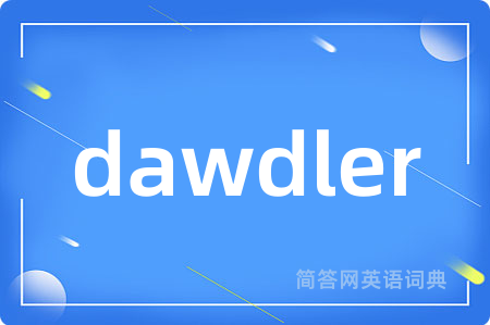 dawdler