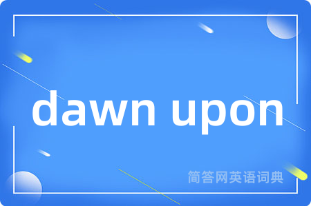 dawn upon