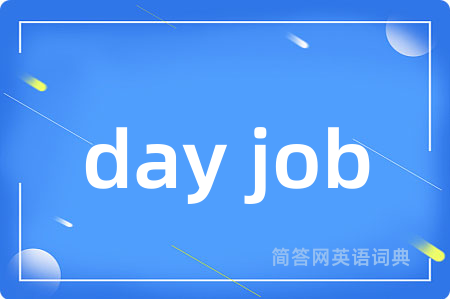 day job