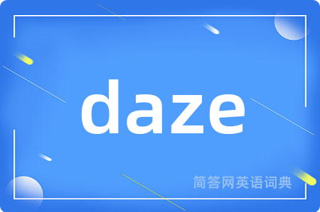 daze