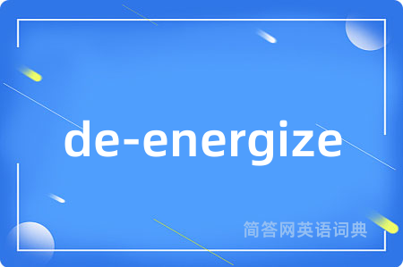 de-energize