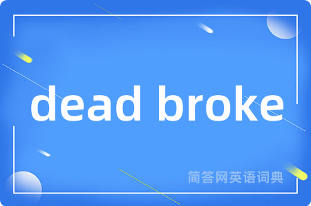 dead broke