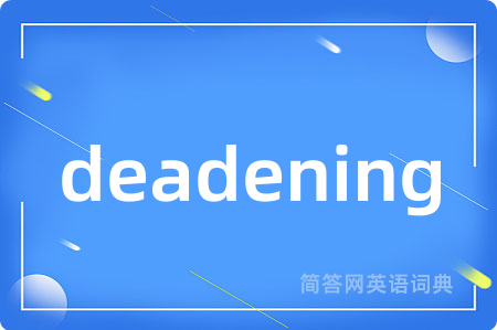 deadening