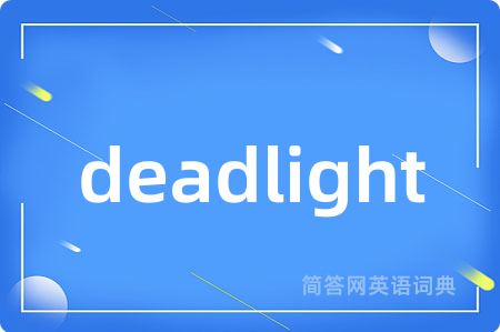 deadlight