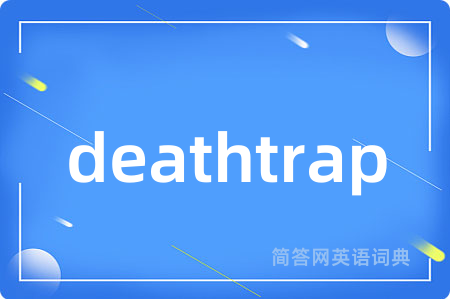 deathtrap