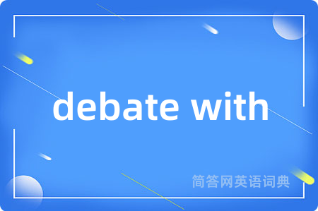 debate with