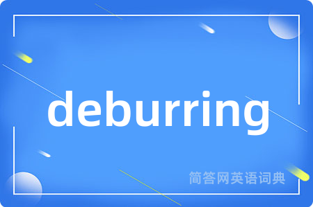 deburring