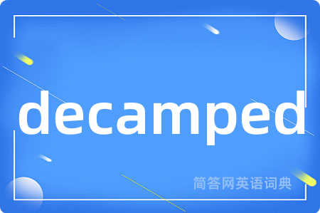 decamped