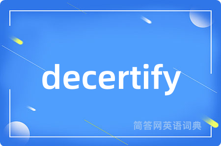decertify