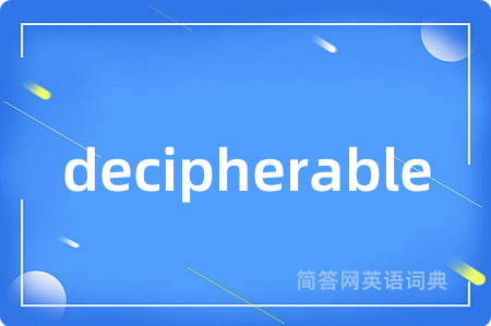 decipherable