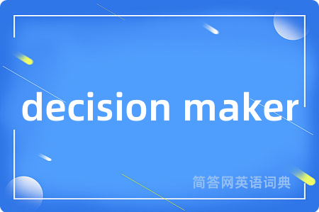 decision maker
