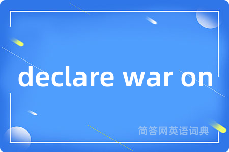 declare war on