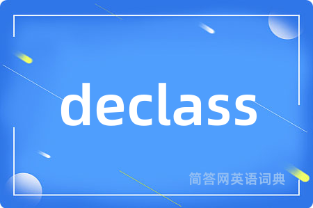 declass