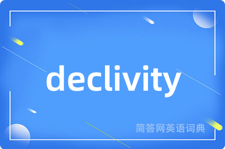 declivity
