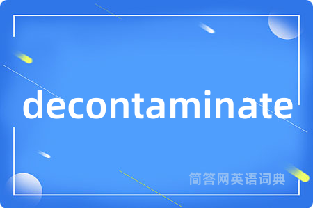 decontaminate