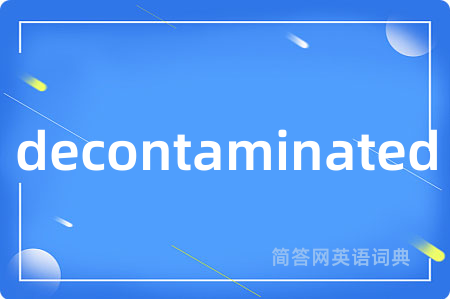decontaminated