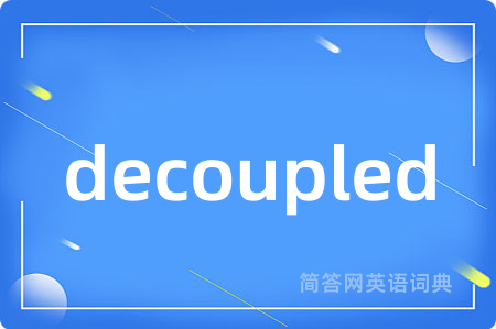 decoupled