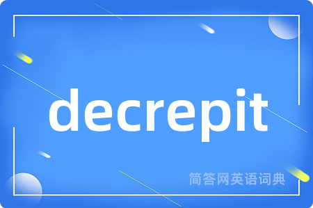 decrepit