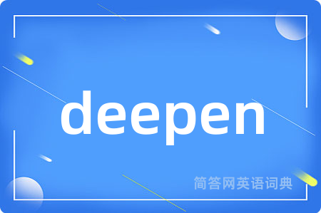 deepen
