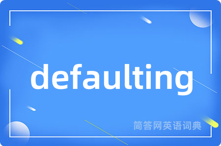 defaulting