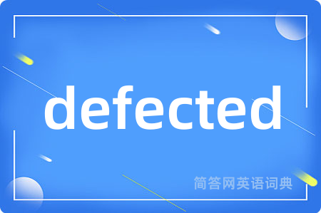 defected