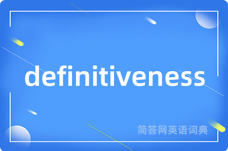 definitiveness