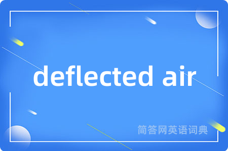 deflected air