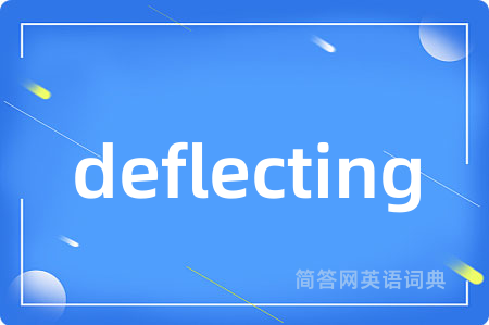 deflecting