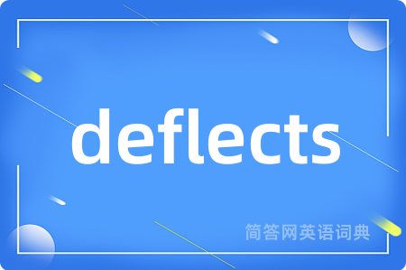 deflects