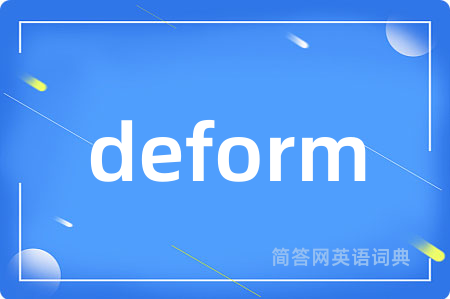 deform