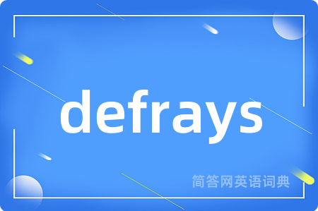 defrays