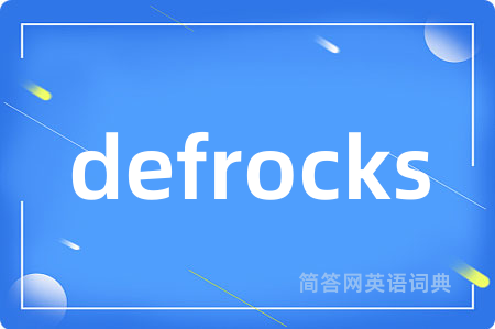 defrocks