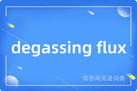 degassing flux