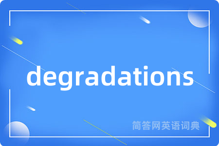 degradations