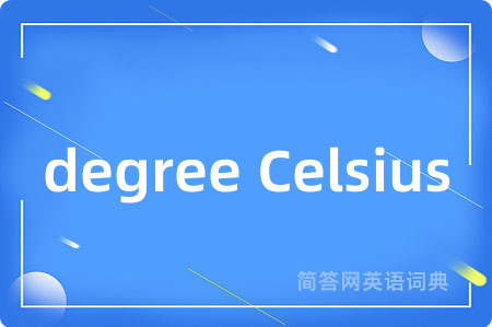 degree Celsius