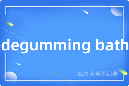 degumming bath